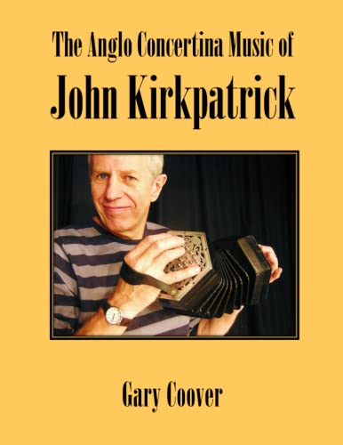 The Anglo Concertina Music of John Kirkpatrick von Rollston Press