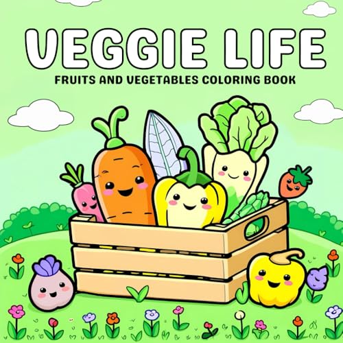 Veggie Life Coloring Book for Adults and Teens: From Bananas Having a Picnic to Broccoli Playing Hide-and-Seek, Dive into a World of Fun and Creativity von Independently published
