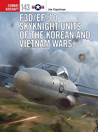 F3D/EF-10 Skyknight Units of the Korean and Vietnam Wars (Combat Aircraft) von Osprey Publishing