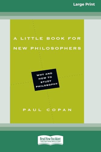 A Little Book for New Philosophers: Why and How to Study Philosophy (16pt Large Print Format) von ReadHowYouWant