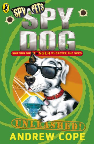 Spy Dog Unleashed: Volume 3 (Spy Dog, 3, Band 3)