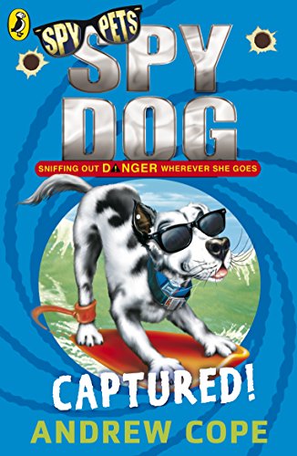 Spy Dog: Captured! (Spy Dog, 2, Band 2) von Puffin