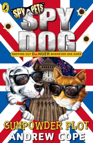 Spy Dog: The Gunpowder Plot: Sniffing out Danger wherever she goes (Spy Dog, 12)