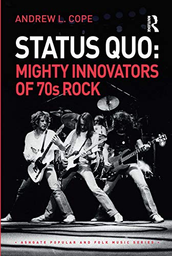 Status Quo: Mighty Innovators of 70s Rock (Ashgate Popular and Folk Music) von Routledge