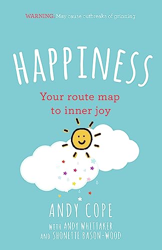 Happiness: Your route-map to inner joy - the joyful and funny self help book that will help transform your life Happiness: Your route-map to inner joy - the joyful and funny self help book that will help transform your life