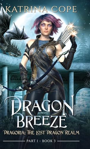 Dragon Breeze: Part 1 (Dragoria: The Lost Dragon Realm, Band 3) von Cosy Burrow Books