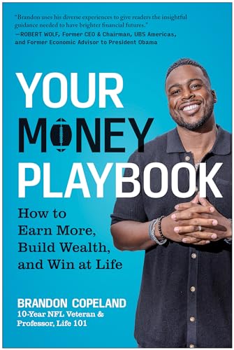 Your Money Playbook: How to Earn More, Build Wealth, and Win at Life