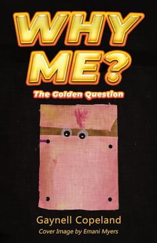 Why Me?: The Golden Question von PageTurner Press and Media