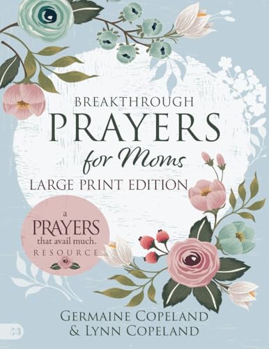 Breakthrough Prayers for Moms (Large Print Edition): A Prayers That Avail Much Resource von Harrison House Publishers