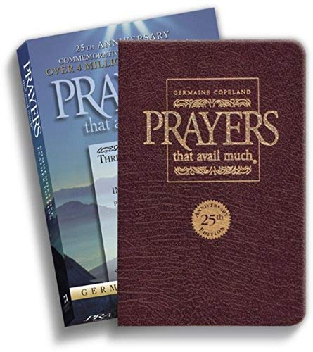 Prayers That Avail Much 25th Anniversary Commemorative Burgundy Leather: Three Bestselling Works in One Volume von Harrison House