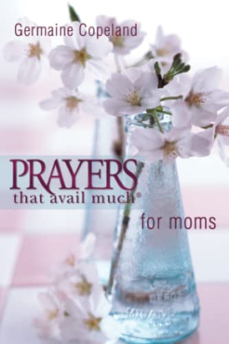 Prayers That Avail Much for Moms