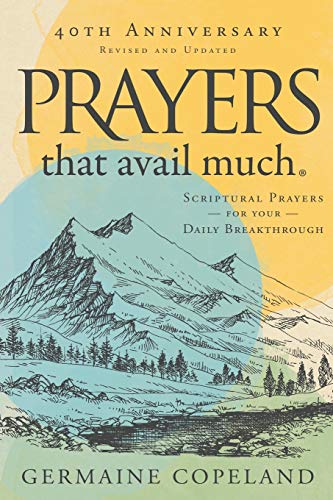 Prayers that Avail Much 40th Anniversary Revised and Updated Edition: Scriptural Prayers for Your Daily Breakthrough von Harrison House Publishers