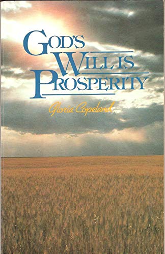 God's Will Is Prosperity: A Roadmap to Spiritual, Emotional, & Financial Wholeness