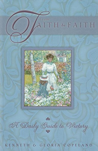 From Faith to Faith: A Daily Guide to Victory: For Women