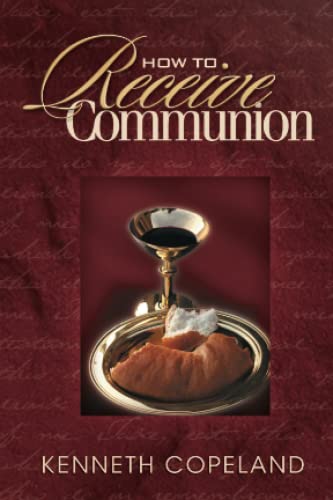 How To Receive Communion von Copeland Kenneth