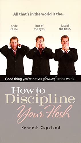 How to Discipline Your Flesh von Harrison House