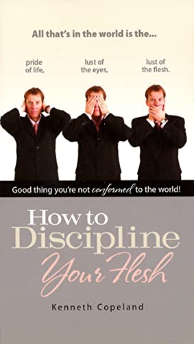 How to Discipline Your Flesh How to Discipline Your Flesh von Harrison House