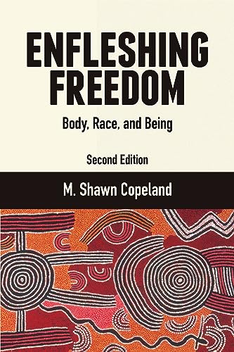 Enfleshing Freedom: Body, Race, and Being von Fortress Press