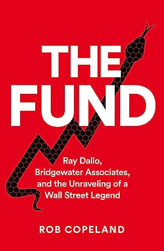 The Fund: Ray Dalio, Bridgewater Associates and The Unraveling of a Wall Street Legend von Macmillan Business