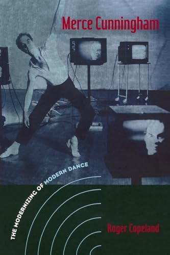 Merce Cunningham: The Modernizing of Modern Dance Merce Cunningham: The Modernizing of Modern Dance