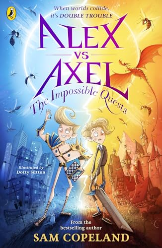 Alex vs Axel: The Impossible Quests (Alex vs Axel, 1) von Puffin