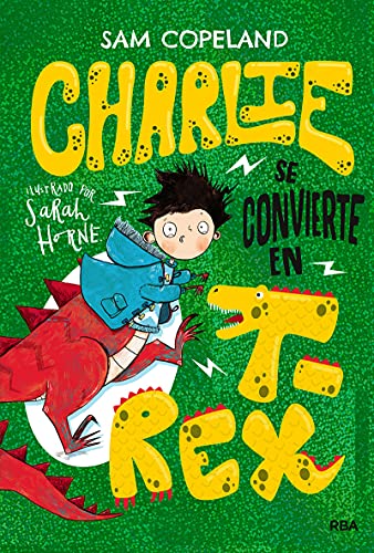 Charlie se convierte en T-Rex (Charlie) (Ficción Kids)