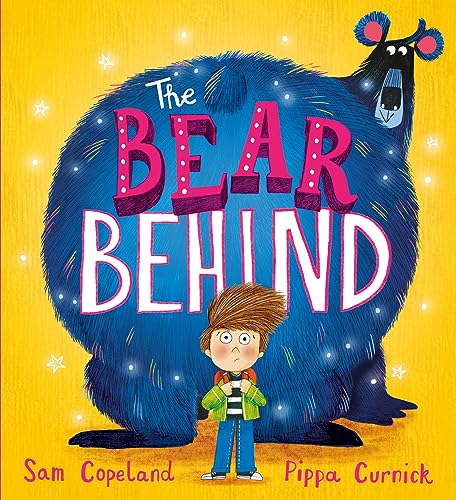 The Bear Behind: The bestselling book about dealing with back to school worries