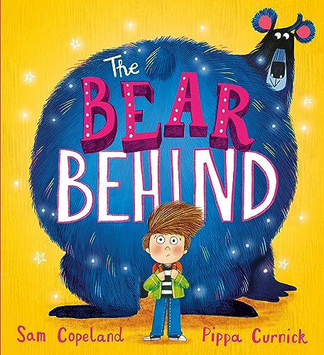 The Bear Behind: A book about dealing with back to school worries von Hodder Children's Books