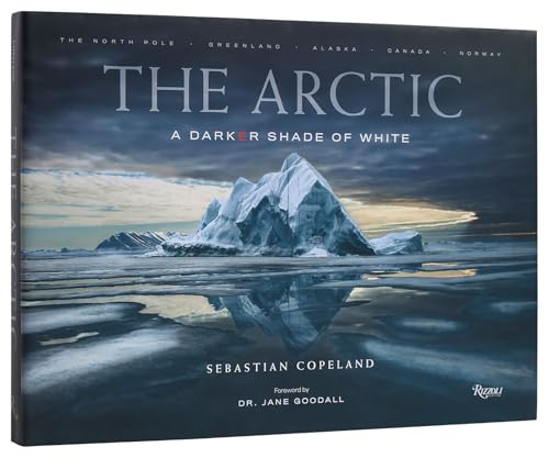The Arctic: A Darker Shade of White von Rizzoli