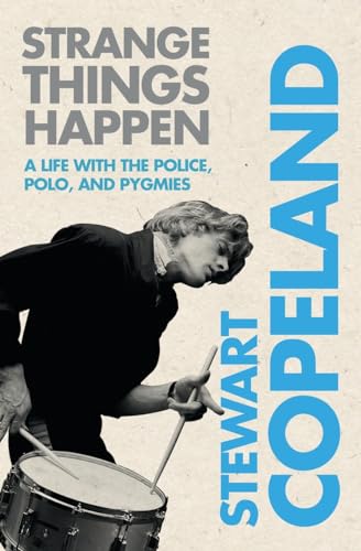 Strange Things Happen: A Life with The Police, Polo, and Pygmies von It Books