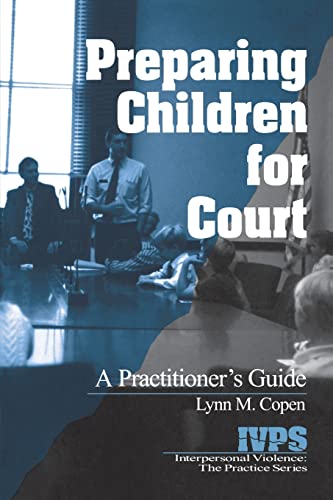 Preparing Children for Court: A Practitioner's Guide (Interpersonal Violence: The Practice Series)