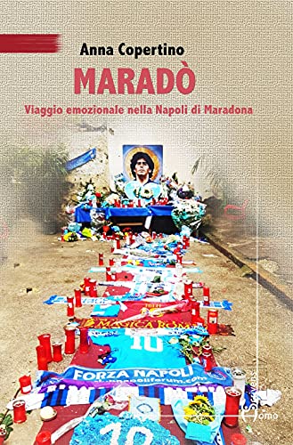 Maradò. Viaggio emozionale nella Napoli di Maradona (Arti) von Homo Scrivens