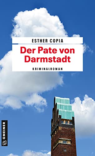 Der Pate von Darmstadt: Kriminalroman (Kriminalromane im GMEINER-Verlag)