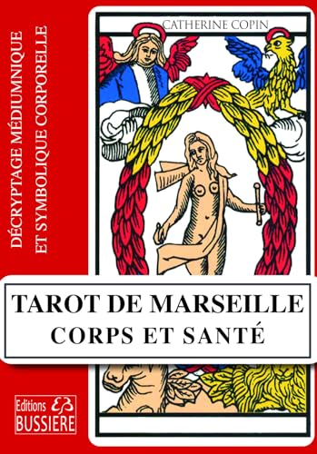 Tarot de Marseille - Corps et santé - Décryptage médiumnique et symbolique corporelle Tarot de Marseille - Corps et santé - Décryptage médiumnique et symbolique corporelle von BUSSIERE