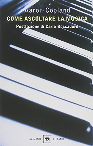 Come ascoltare la musica (Gli elefanti. Saggi) von Garzanti Libri