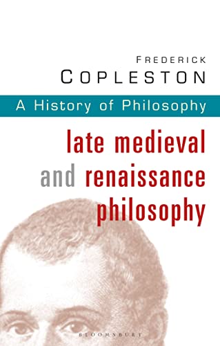 History of Philosophy Volume 3: Late Medieval and Renaissance Philosophy