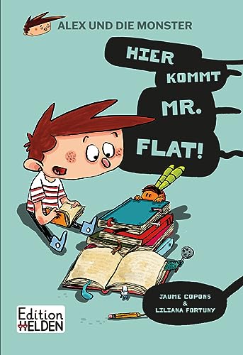 Alex und die Monster: Hier kommt Mr. Flat! Witzige Monstergeschichte aus dem chaotischen Schulalltag. Ein lustiges Comic, das die Lesemotivation steigert. Kinderbücher ab 8 Jahren