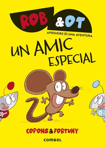 Un amic especial (Rob&Ot, Band 2) von Combel Editorial