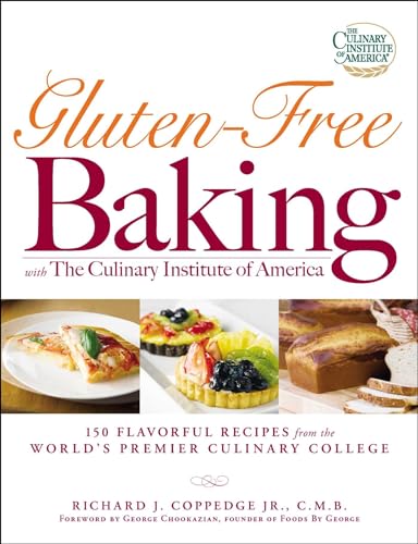 Gluten-Free Baking with The Culinary Institute of America: 150 Flavorful Recipes from the World's Premier Culinary College von Adams Media Corporation