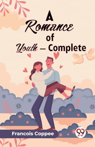 A Romance of Youth - Complete von Double 9 Books