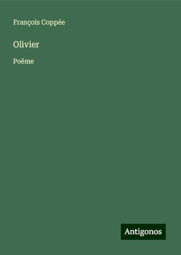 Olivier: Poëme Olivier: Poëme von Antigonos Verlag
