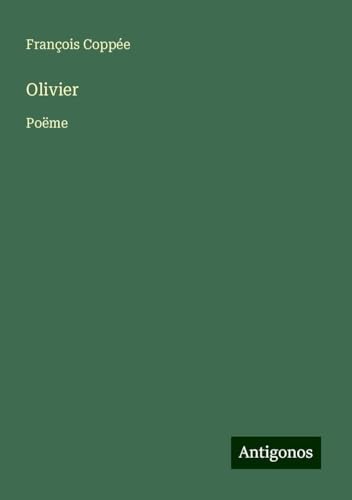 Olivier: Poëme Olivier: Poëme von Antigonos Verlag