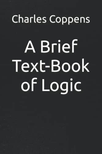 A Brief Text-Book of Logic