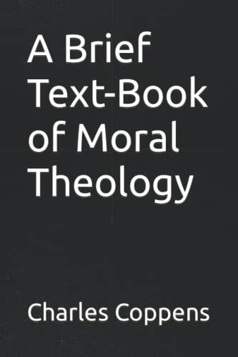 A Brief Text-Book of Moral Theology