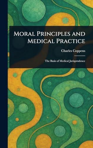 Moral Principles and Medical Practice von Anson Street Press