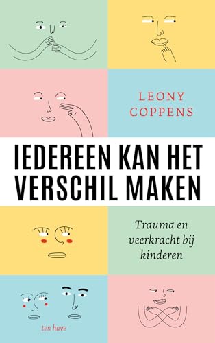 Iedereen kan het verschil maken: Trauma en veerkracht bij kinderen von Ten Have