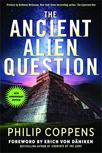 The Ancient Alien Question: An Inquiry Into the Existence, Evidence, and Influence of Ancient Visitors von New Page Books