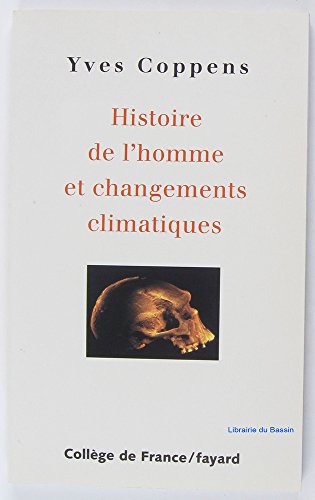Histoire de l'homme et changements climatiques: Chaire de paléoanthropologie et préhistoire