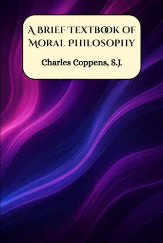 A Brief Textbook of Moral Philosophy von Henderson Publishing