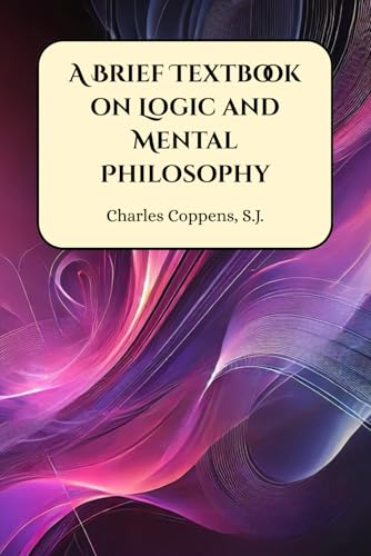 A Brief Textbook on Logic and Mental Philosophy von Henderson Publishing